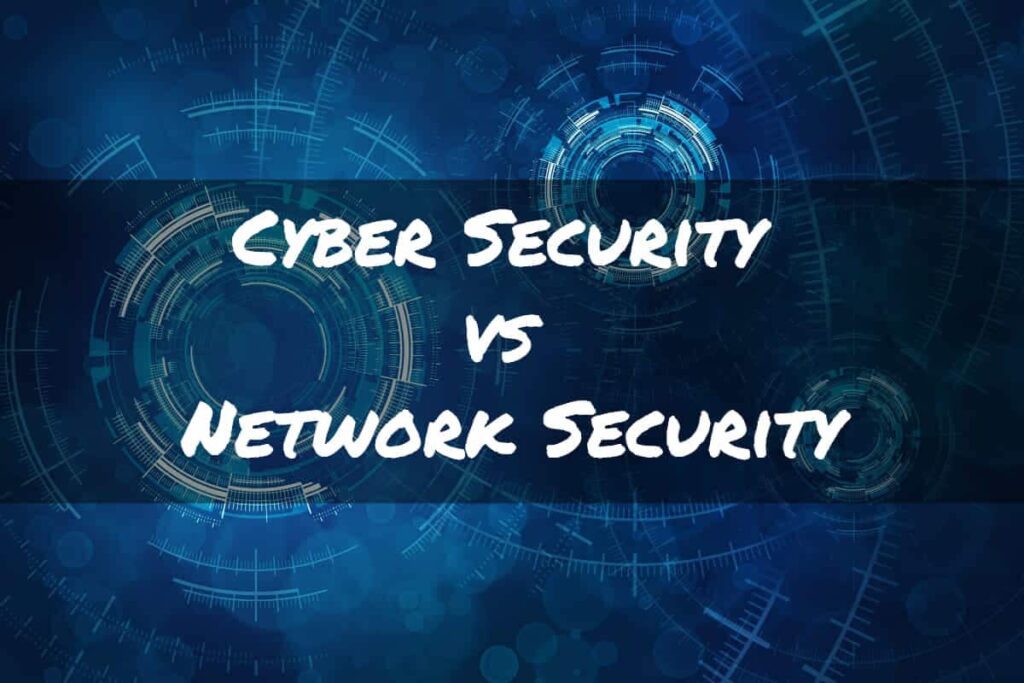 Network Security vs. Cyber Security