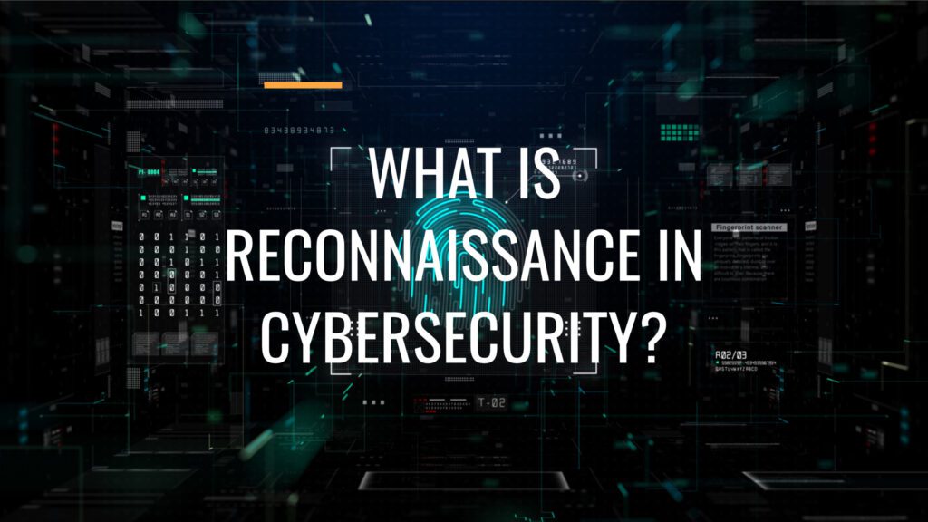 Reconnaissance in Cyber Security