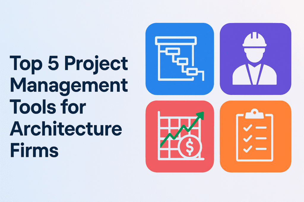 Top 5 Project Management Tools for Architecture Firms Project Management Tools